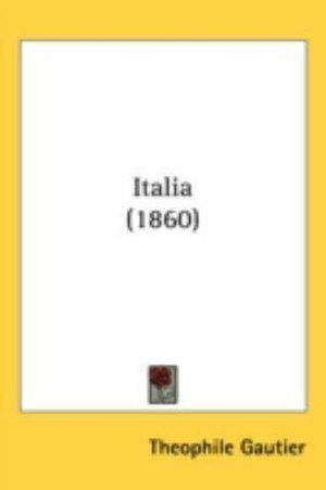 Cover for Theophile Gautier · Italia (1860) (Hardcover Book) (2008)