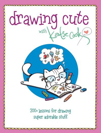 Drawing Cute with Katie Cook: 200+ Lessons for Drawing Super Adorable Stuff blurb: Squee! - Katie Cook - Bücher - F&W Publications Inc - 9781440352300 - 20. Februar 2018