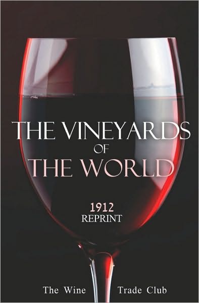 The Vineyards of the World 1912 Reprint - Ross Brown - Books - Createspace - 9781440477300 - December 8, 2008