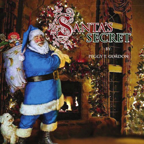 Cover for Peggy T. Gordon · Santa's Secret (Paperback Book) [First edition] (2009)