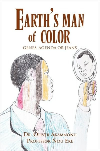 Cover for Oliver Akamnonu · Earth's Man of Color (Innbunden bok) (2009)