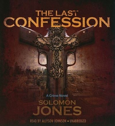 Cover for Solomon Jones · The Last Confession (CD) (2010)