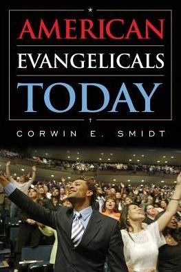 Cover for Smidt, Corwin E., Calvin College · American Evangelicals Today (Paperback Bog) (2015)