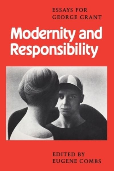 Cover for Modernity and Responsibility: Essays for George Grant - Heritage (Paperback Book) (1983)