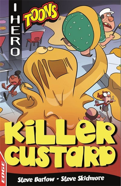 EDGE: I HERO: Toons: Killer Custard - EDGE: I HERO: Toons - Steve Barlow - Bøger - Hachette Children's Group - 9781445159300 - 13. december 2018