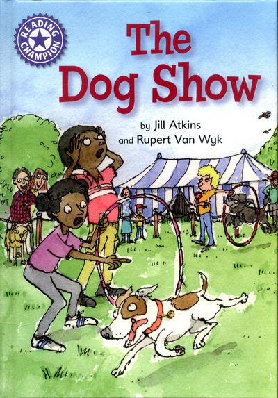 Cover for Franklin Watts · Reading Champion: The Dog Show: Independent Reading Purple 8 - Reading Champion (Hardcover Book) (2018)