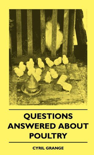 Questions Answered About Poultry - Cyril Grange - Books - Maudsley Press - 9781445513300 - August 4, 2010