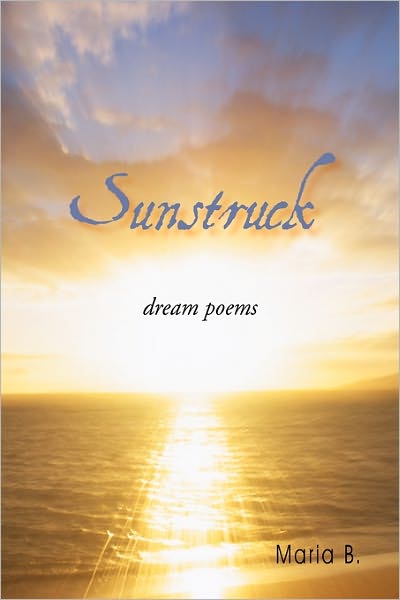 Cover for Maria B · Sunstruck: Dream Poems (Paperback Book) (2010)