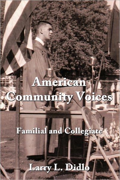 Cover for Larry L Didlo · American Community Voices: Familial and Collegiate (Paperback Book) (2011)