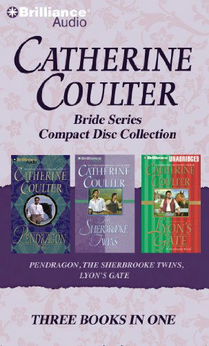 Cover for Catherine Coulter · Catherine Coulter Bride CD Collection 3: Pendragon, the Sherbrooke Twins, Lyon's Gate (Bride Series) (Audiobook (CD)) [Abridged edition] (2012)