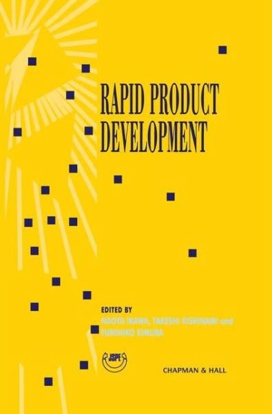 Cover for Fumihiko Kimura · Rapid Product Development: Proceedings of the 8th International Conference on Production Engineering (8th ICPE) Hokkaido University, Sapporo, Japan, August 10-20, 1997 (Paperback Bog) [Softcover reprint of the original 1st ed. 1997 edition] (2012)