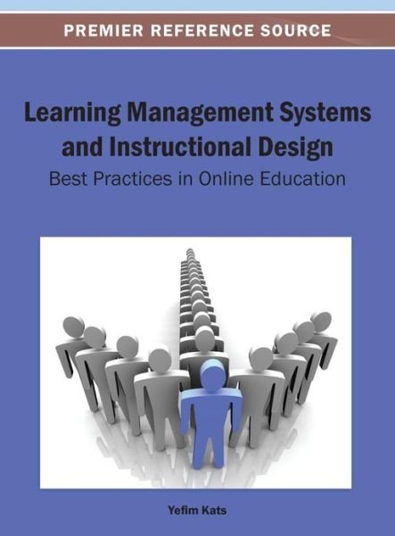 Cover for Yefim Kats · Learning Management Systems and Instructional Design: Best Practices in Online Education (Premier Reference Source) (Hardcover bog) (2013)
