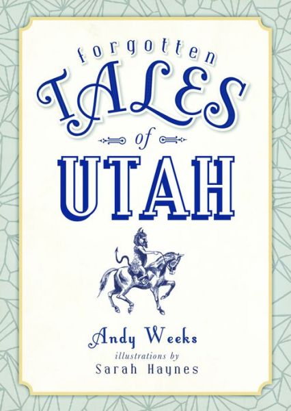 Cover for Andy Weeks · Forgotten Tales of Utah (Paperback Book) (2017)