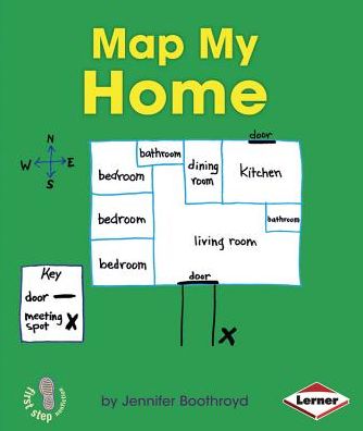 Cover for Jennifer Boothroyd · Map My Home (First Step Nonfiction - Map It Out) (Paperback Book) (2013)