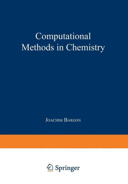 Cover for Joachim Bargon · Computational Methods in Chemistry - The IBM Research Symposia Series (Paperback Book) [Softcover reprint of the original 1st ed. 1980 edition] (2013)