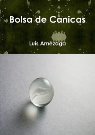 Cover for Luis Amézaga · Bolsa De Canicas (Paperback Book) (2012)