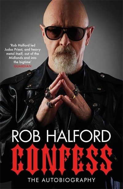 Cover for Rob Halford · Confess: The year's most touching and revelatory rock autobiography' Telegraph's Best Music Books of 2020 (Hardcover Book) (2020)