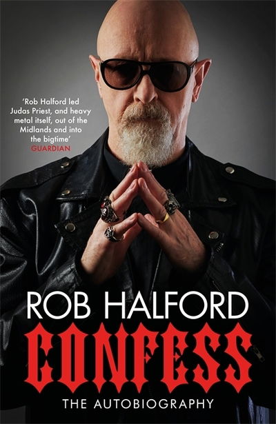 Confess: The year's most touching and revelatory rock autobiography' Telegraph's Best Music Books of 2020 - Rob Halford - Bøger - Headline Publishing Group - 9781472269300 - 29. september 2020