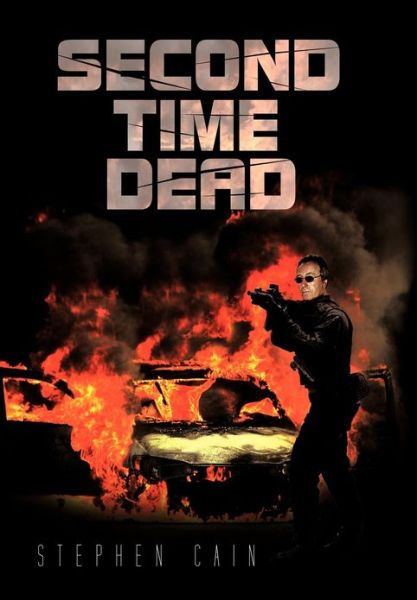 Cover for Stephen Cain · Second Time Dead (Hardcover Book) (2013)