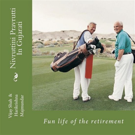 Cover for Harikrishan Majamundar · Nivruttini Pravrutti: Fun Life of the Retirement (Paperback Book) [Gujarati, Lrg edition] (2012)