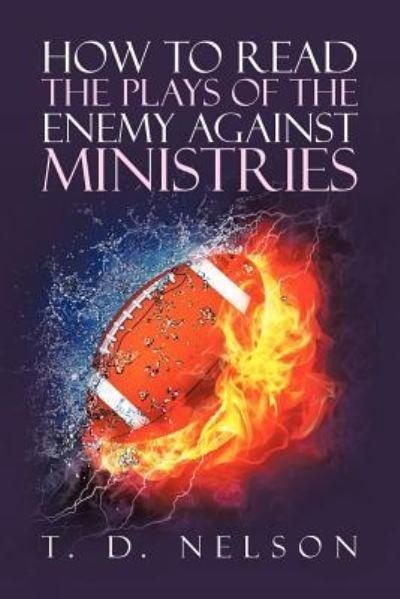 Cover for T D Nelson · How to Read the Plays of the Enemy Against Ministries (Paperback Bog) (2012)