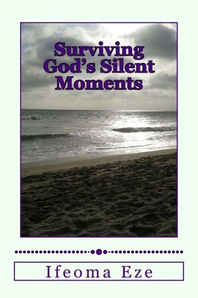 Cover for Ifeoma Eze · Surviving God's Silent Moments (Paperback Bog) (2013)