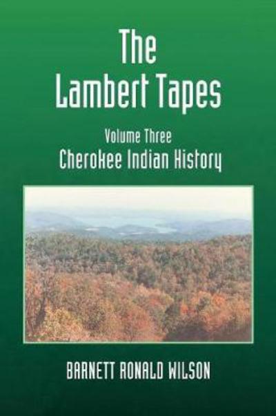 Cover for Barnett Ronald Wilson · The Lambert Tapes Cherokee Indian History Volume Three (Paperback Book) (2017)