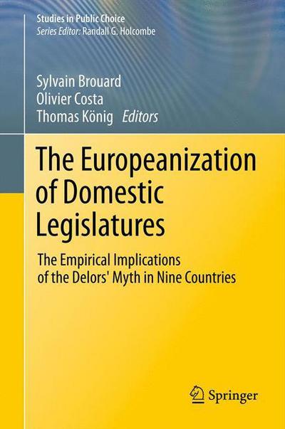 Cover for Sylvain Brouard · The Europeanization of Domestic Legislatures: The Empirical Implications of the Delors' Myth in Nine Countries - Studies in Public Choice (Paperback Book) (2014)