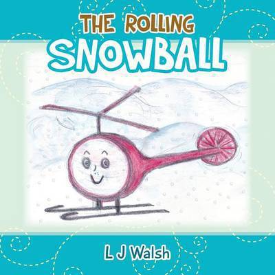 Cover for L J Walsh · The Rolling Snowball (Paperback Book) (2014)