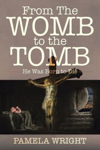 Cover for Pamela Wright · From the Womb to the Tomb (Paperback Book) (2016)