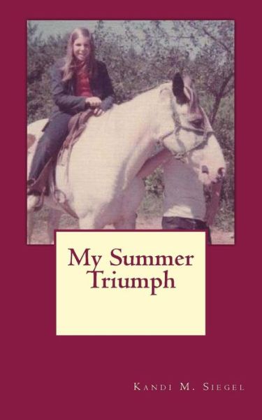 Cover for Kandi M Siegel · My Summer Triumph (Pocketbok) (2014)