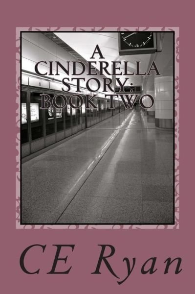Cover for Ce Ryan · A Cinderella Story: Book Two: when Midnight Strikes (Paperback Bog) (2014)