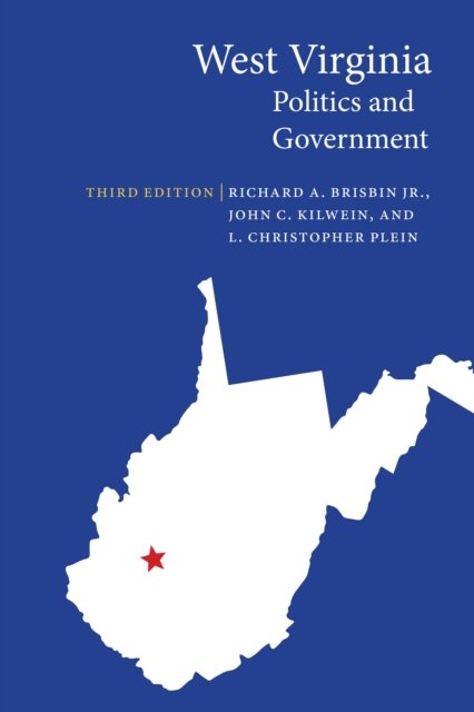 Brisbin, Richard A., Jr. · West Virginia Politics and Government - Politics and Governments of the American States (Pocketbok) [Third edition] (2024)