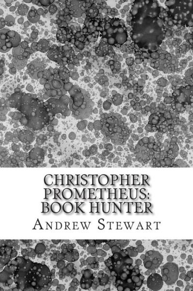 Cover for Andrew Stewart · Christopher Prometheus: Book Hunter (Paperback Bog) (2014)
