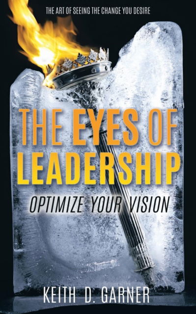 Cover for Keith D Garner · The Eyes of Leadership (Paperback Book) (2016)