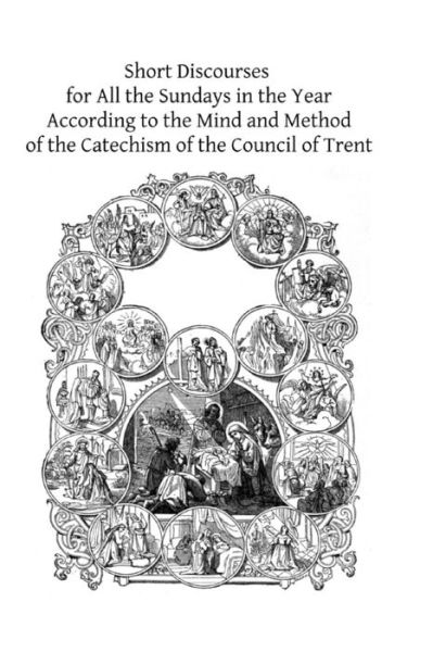 Cover for Rev John Mcquirk Dd · Short Discourses for All the Sundays in the Year: According to the Mind and Method of the Catechism of the Council of Trent (Paperback Book) (2014)