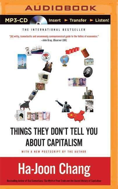 23 Things They Don't Tell You About Capitalism - Ha-joon Chang - Lydbok - Brilliance Audio - 9781501266300 - 16. juni 2015