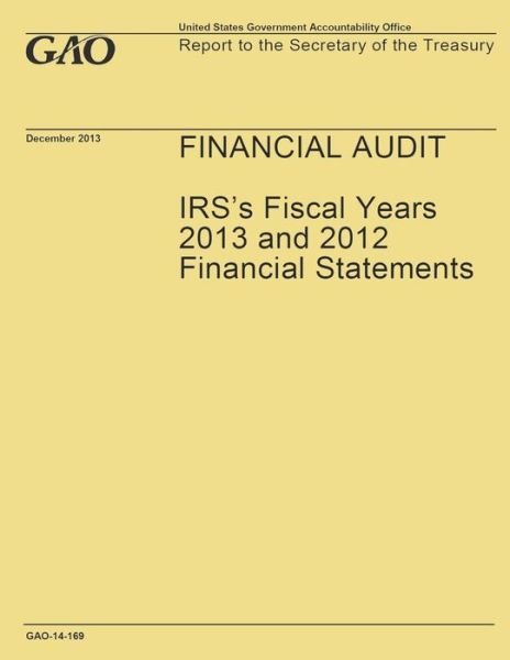 Cover for Government Accountability Office · Financial Audit: Irs's Fiscal Years 2013 and 2012 Financial Statements (Taschenbuch) (2014)