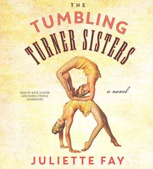 Cover for Juliette Fay · The Tumbling Turner Sisters (CD) (2016)