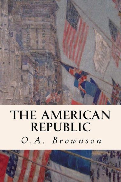 Cover for O a Brownson · The American Republic (Paperback Bog) (2015)