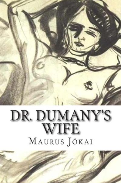 Cover for Maurus Jokai · Dr. Dumany's Wife (Paperback Bog) (2015)