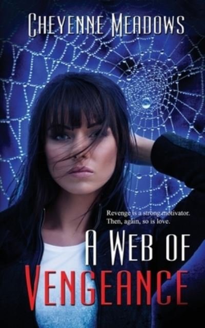Cover for Cheyenne Meadows · A Web of Vengeance (Taschenbuch) (2019)
