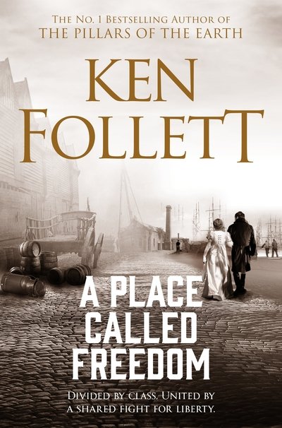 Cover for Ken Follett · A Place Called Freedom: A Vast, Thrilling Work of Historical Fiction (Paperback Book) (2019)