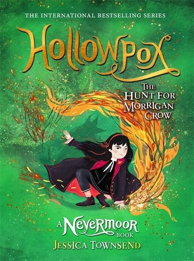 Hollowpox: The Hunt for Morrigan Crow Book 3 - Nevermoor - Jessica Townsend - Bøker - Hachette Children's Group - 9781510105300 - 15. oktober 2020