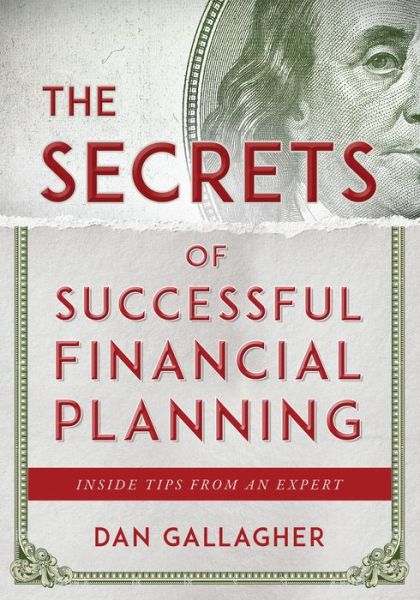 Cover for Dan Gallagher · The Secrets of Successful Financial Planning: Inside Tips from an Expert (Paperback Book) (2018)