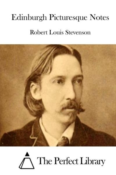 Cover for Robert Louis Stevenson · Edinburgh Picturesque Notes (Paperback Book) (2015)