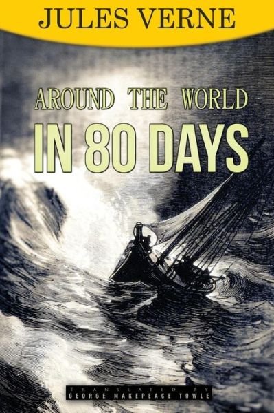 Around the World in 80 Days - Jules Verne - Kirjat - Createspace - 9781514178300 - tiistai 2. kesäkuuta 2015