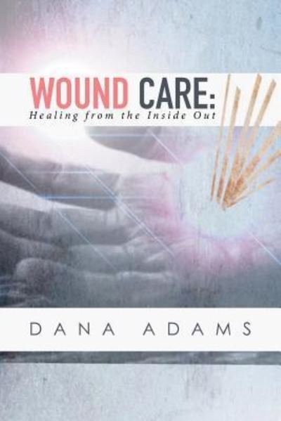 Cover for Dana Adams · Wound Care (Paperback Book) (2015)