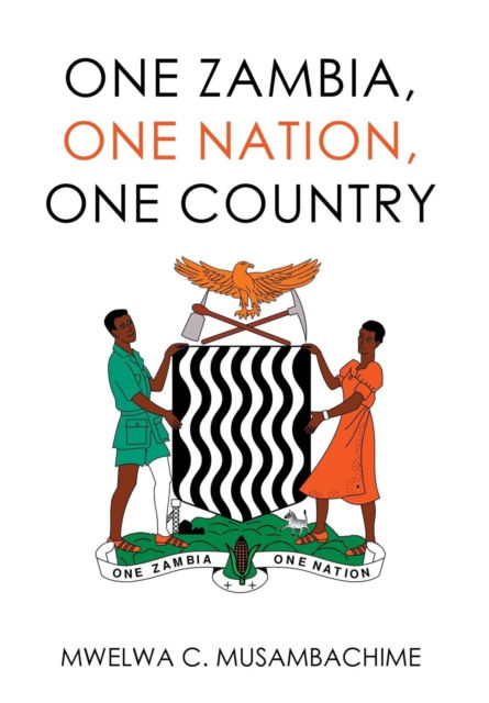 Cover for Mwelwa C Musambachime · One Zambia, One Nation, One Country (Gebundenes Buch) (2016)