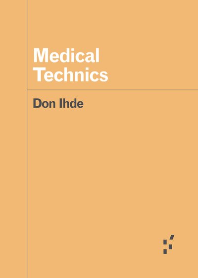 Cover for Don Ihde · Medical Technics - Forerunners: Ideas First (Paperback Bog) (2019)